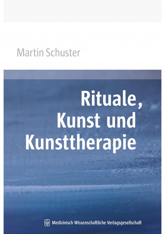Cover-Bild Rituale, Kunst und Kunsttherapie