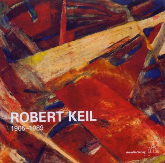 Cover-Bild Robert Keil (1905 - 1989)