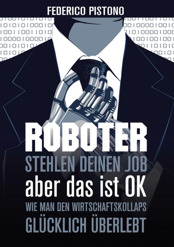 Cover-Bild Roboter stehlen deinen Job, aber das ist OK: