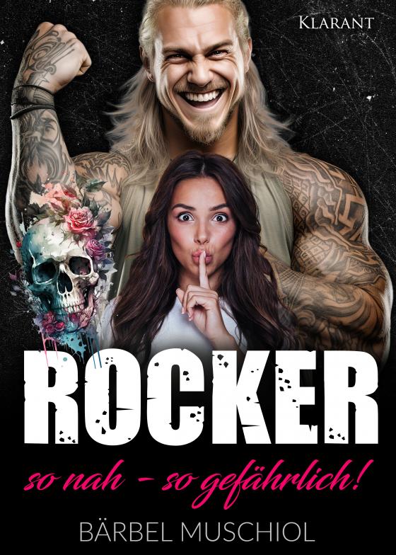 Cover-Bild Rocker. So nah, so gefährlich! Rockerroman