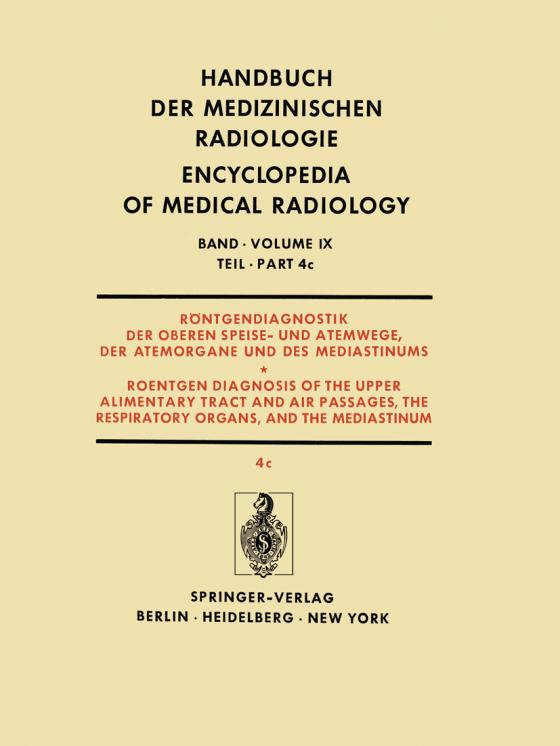 Cover-Bild Röntgendiagnostik der Oberen Speise- und Atemwege, der Atemorgane und des Mediastinums Teil 4c / Roentgendiagnosis of the Upper Alimentary Tract and Air Passages, the Respiratory Organs, and the Mediastinum Part 4c