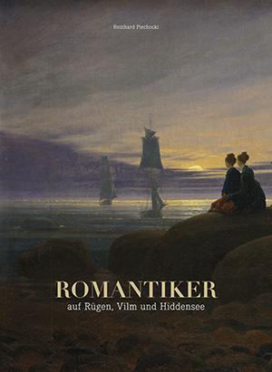 Cover-Bild Romantiker auf Rügen, Vilm und Hiddensee