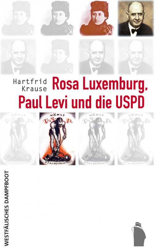 Cover-Bild Rosa Luxemburg, Paul Levi und die USPD