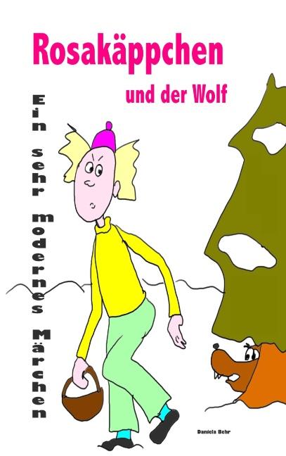 Cover-Bild Rosakäppchen und der Wolf . Ein sehr modernes Märchen von Rotkäppchen