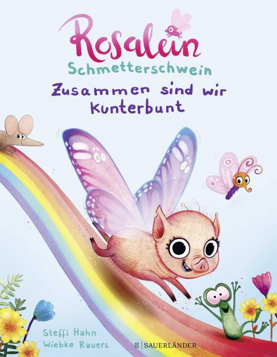 Cover-Bild Rosalein Schmetterschwein Zusammen sind wir kunterbunt