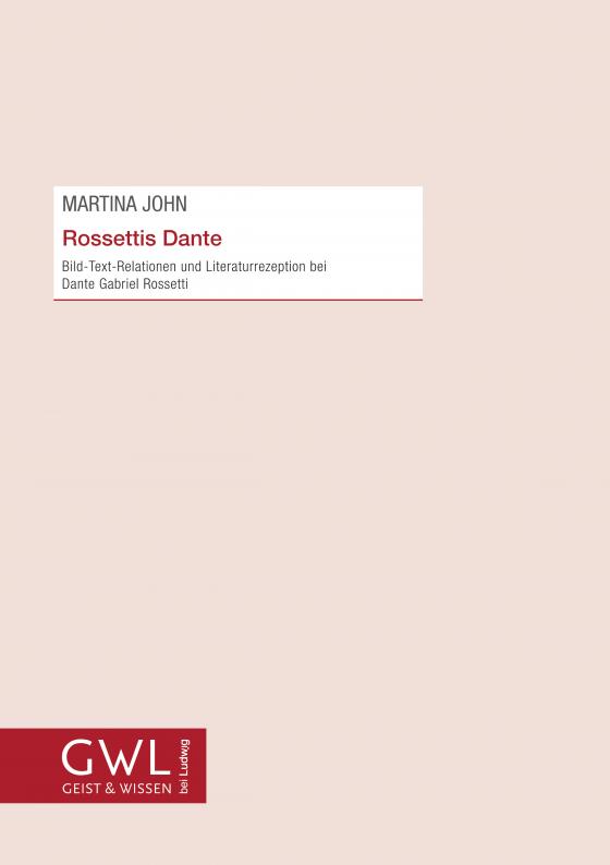 Cover-Bild Rossettis Dante Bild-Text-Relationen und Literaturrezeption bei Dante Gabriel Rossetti