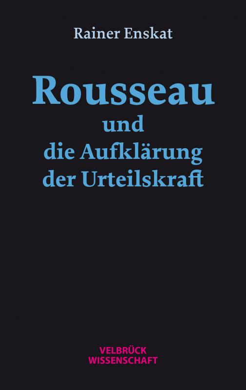 Cover-Bild Rousseau und die Aufklärung der Urteilskraft