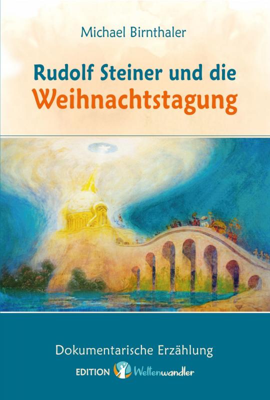 Cover-Bild Rudolf Steiner und die Weihnachtstagung.