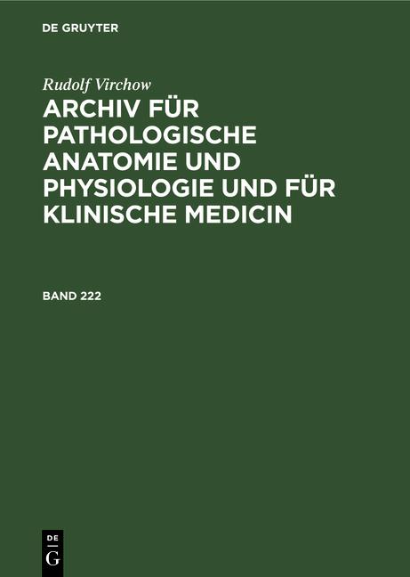 Cover-Bild Rudolf Virchow: Archiv für pathologische Anatomie und Physiologie... / Band 222