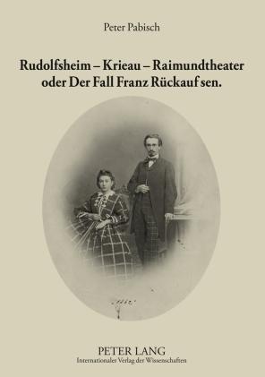 Cover-Bild Rudolfsheim – Krieau – Raimundtheater oder Der Fall Franz Rückauf sen.