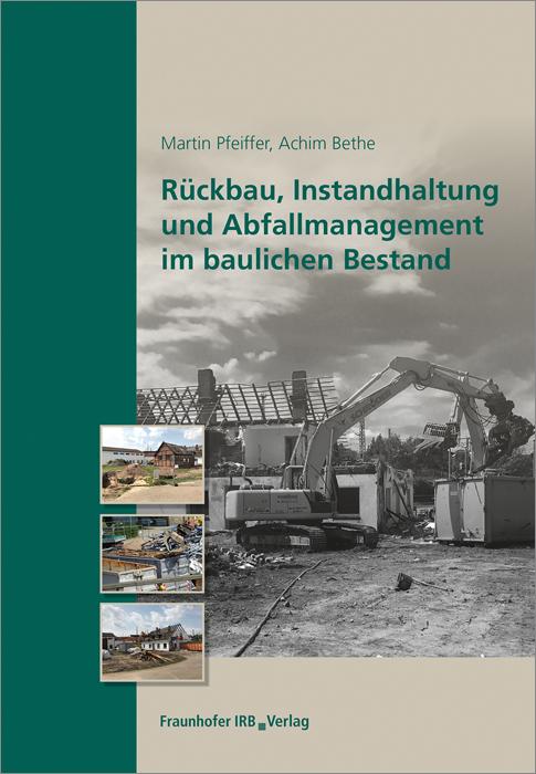 Cover-Bild Rückbau, Instandhaltung und Abfallmanagement im baulichen Bestand.