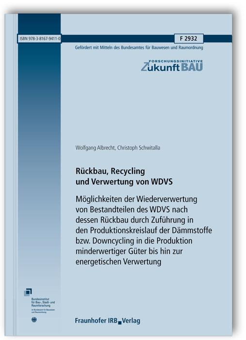 Cover-Bild Rückbau, Recycling und Verwertung von WDVS. Möglichkeiten der Wiederverwertung von Bestandteilen des WDVS nach dessen Rückbau durch Zuführung in den Produktionskreislauf der Dämmstoffe bzw. Downcycling in die Produktion minderwertiger Güter bis hin zur en