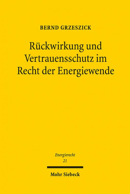 Cover-Bild Rückwirkung und Vertrauensschutz im Recht der Energiewende