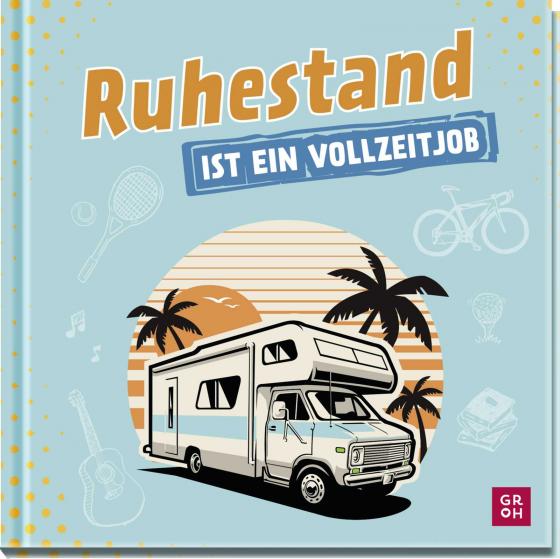 Cover-Bild Ruhestand ist ein Vollzeitjob