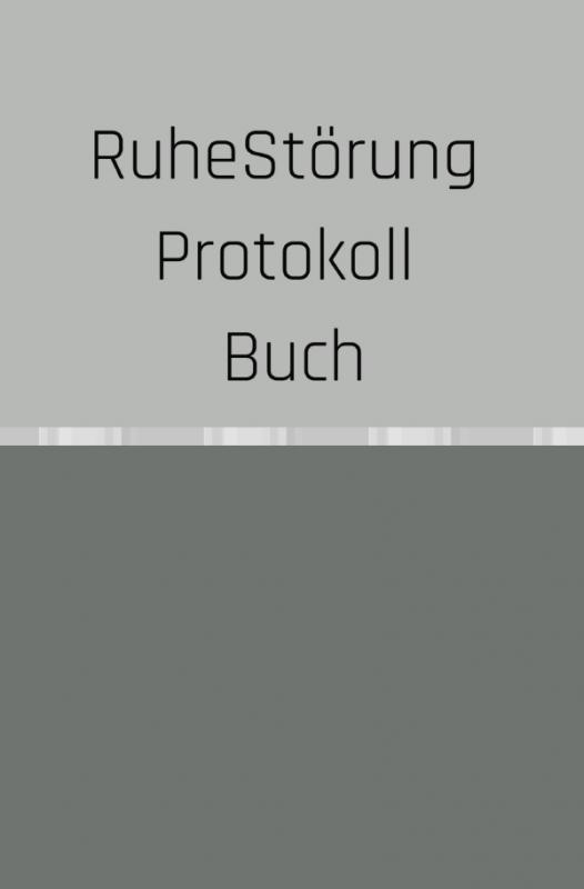 Cover-Bild Ruhestörung Protokoll Buch