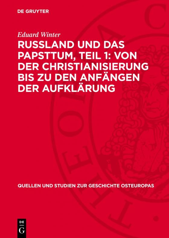 Cover-Bild Russland und das Papsttum, Teil 1: Von der Christianisierung bis zu den Anfängen der Aufklärung