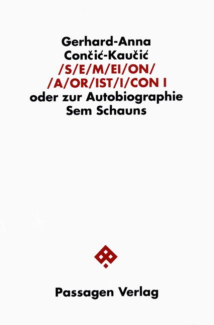 Cover-Bild S/E/M/EI/O/N/ /A/OR/IST/I/CON. Oder zur Autobiographie Sem Schauns / S/E/M/EI/O/N/ /A/OR/IST/I/CON. Oder zur Autobiographie Sem Schauns