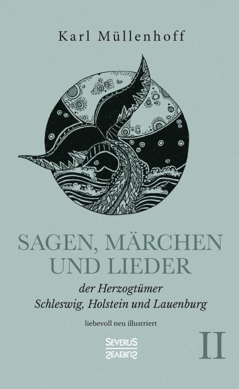 Cover-Bild Sagen, Märchen und Lieder der Herzogtümer Schleswig, Holstein und Lauenburg. Band II