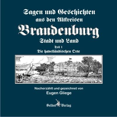 Cover-Bild Sagen und Geschichten aus den Altkreisen Brandenburg Stadt und Land Teil 1