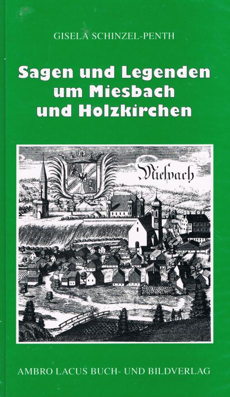 Cover-Bild Sagen und Legenden um Miesbach und Holzkirchen