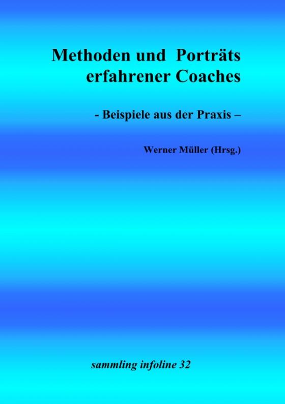Cover-Bild Sammlung infoline / Methoden und Porträts erfolgreicher Coaches - Beispiele aus der Praxis -