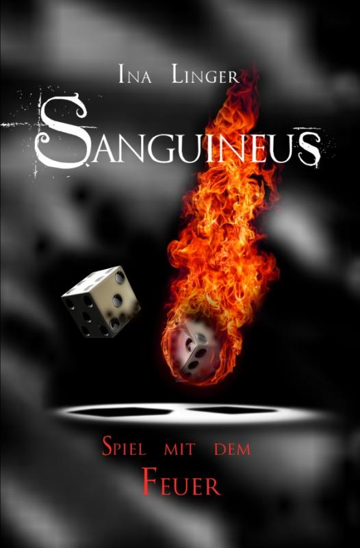 Cover-Bild Sanguineus / Sanguineus - Band IV: Spiel mit dem Feuer