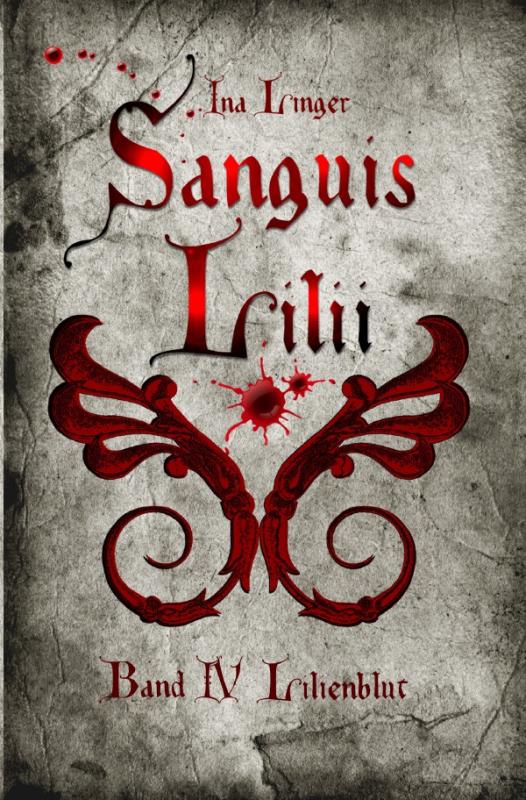 Cover-Bild Sanguis Lilii / Sanguis Lilii - Band IV