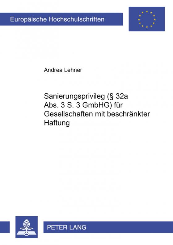 Cover-Bild Sanierungsprivileg (§ 32a Abs. 3 S. 3 GmbHG) für Gesellschaften mit beschränkter Haftung