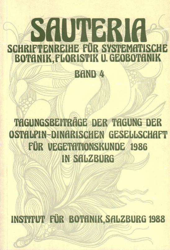 Cover-Bild Sauteria 4: Tagungsbeiträge der Tagung der ostalpin-dinarischen Gesellschaft für Vegetationskunde 1986 in Salzburg