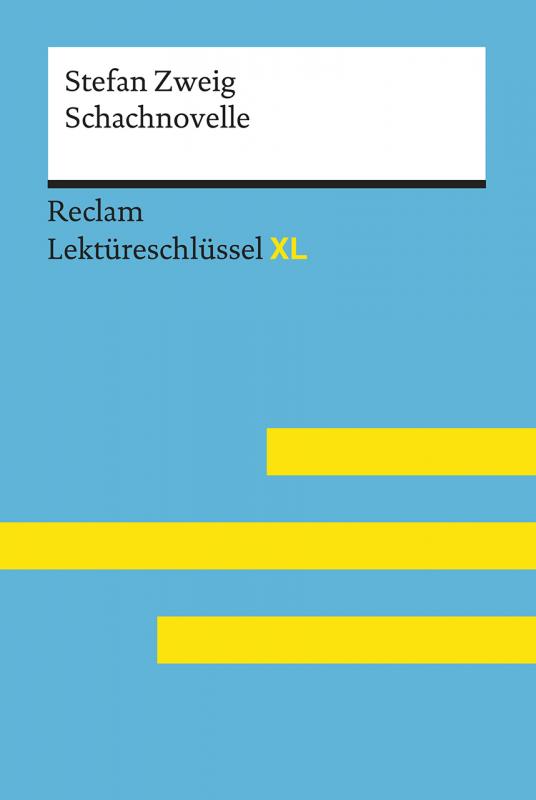 Cover-Bild Schachnovelle von Stefan Zweig: Lektüreschlüssel mit Inhaltsangabe, Interpretation, Prüfungsaufgaben mit Lösungen, Lernglossar. (Reclam Lektüreschlüssel XL)