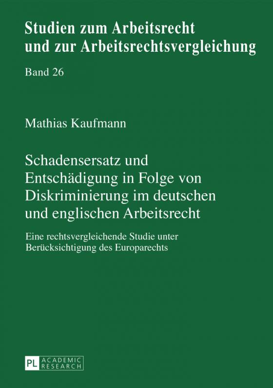 Cover-Bild Schadensersatz und Entschädigung in Folge von Diskriminierung im deutschen und englischen Arbeitsrecht