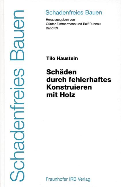 Cover-Bild Schäden durch fehlerhaftes Konstruieren mit Holz.