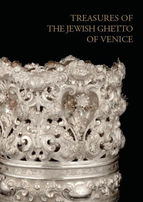 Cover-Bild Schätze des jüdischen Ghettos von Venedig restauriert von Venetian Heritage mit der Unterstützung von Vhernier