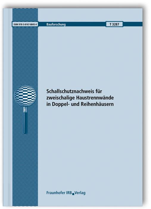 Cover-Bild Schallschutznachweis für zweischalige Haustrennwände in Doppel- und Reihenhäusern. Abschlussbericht