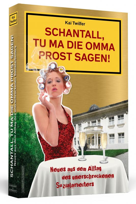 Cover-Bild Schantall, tu ma die Omma Prost sagen!
