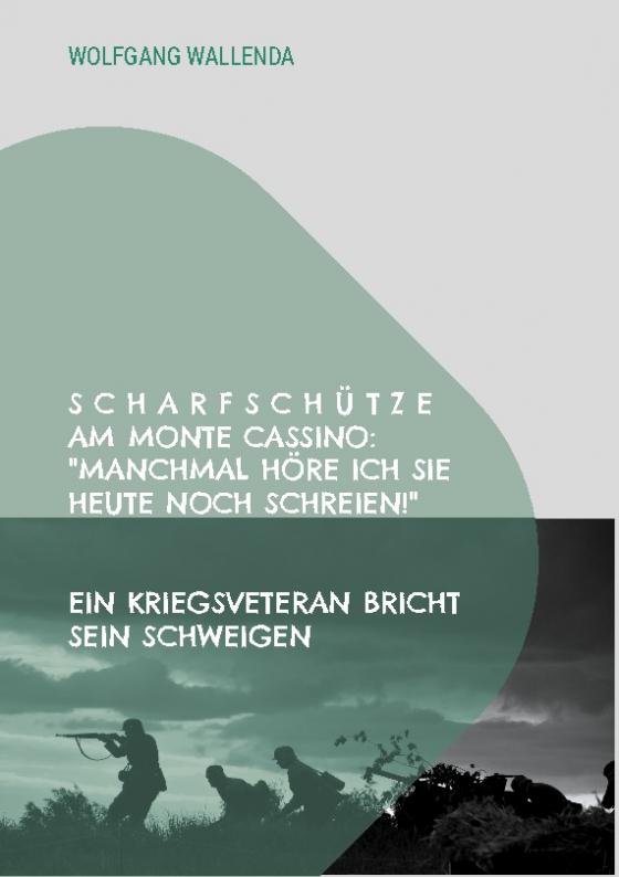 Cover-Bild Scharfschütze am Monte Cassino: "Manchmal höre ich sie heute noch schreien!"