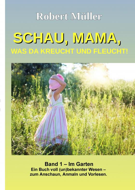 Cover-Bild Schau Mama, was da kreucht und fleucht, Band 1