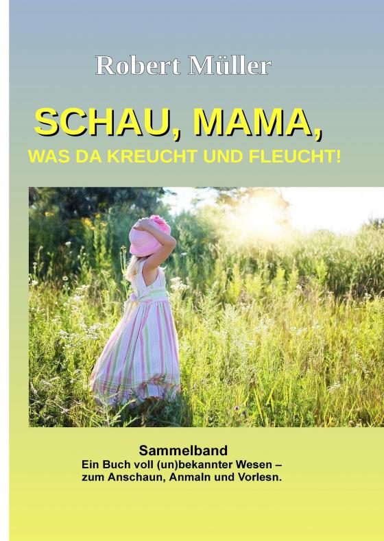 Cover-Bild Schau Mama, was da kreucht und fleucht