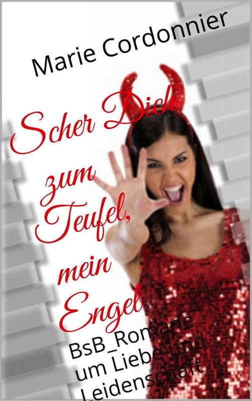 Cover-Bild Scher Dich zum Teufel, mein Engel