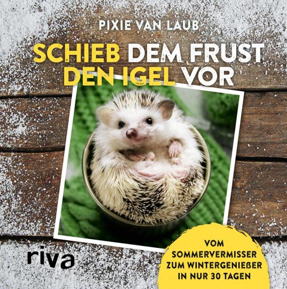 Cover-Bild Schieb dem Frust den Igel vor