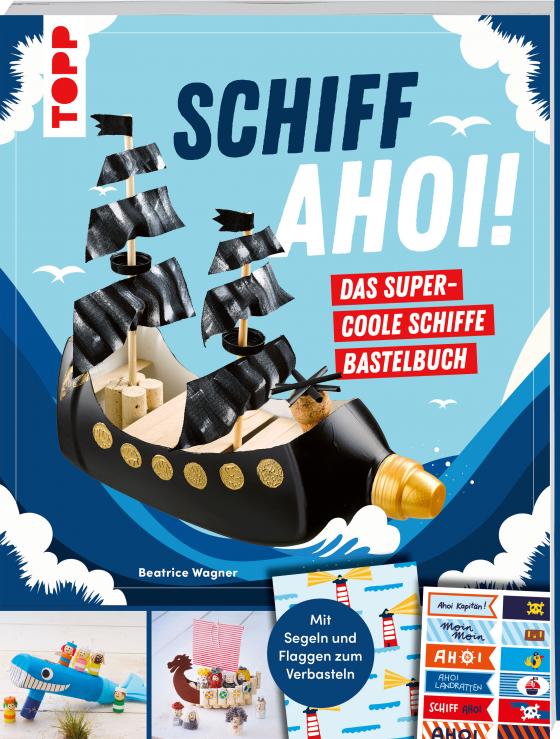 Cover-Bild Schiff Ahoi! Das supercoole Schiffe Bastelbuch