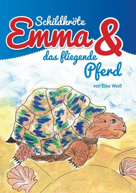 Cover-Bild Schildkröte Emma und das fliegende Pferd