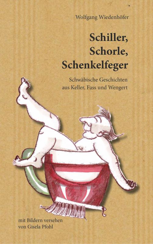 Cover-Bild Schiller, Schorle, Schenkelfeger