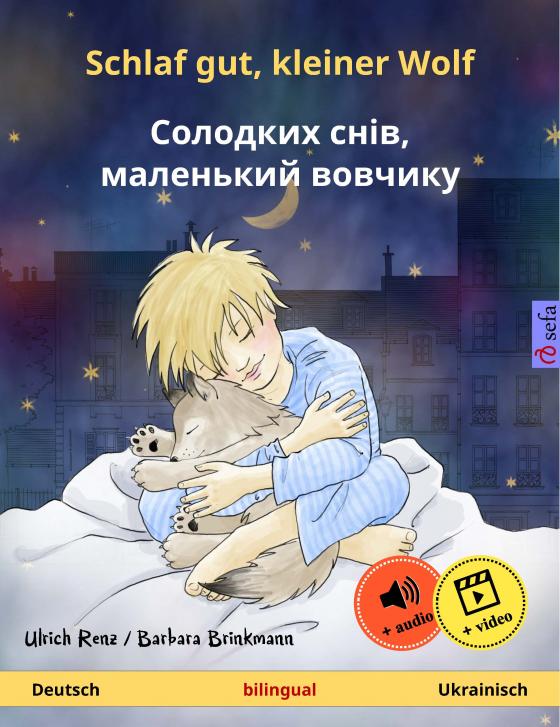 Cover-Bild Schlaf gut, kleiner Wolf – Солодких снів, маленький вовчикy (Deutsch – Ukrainisch)