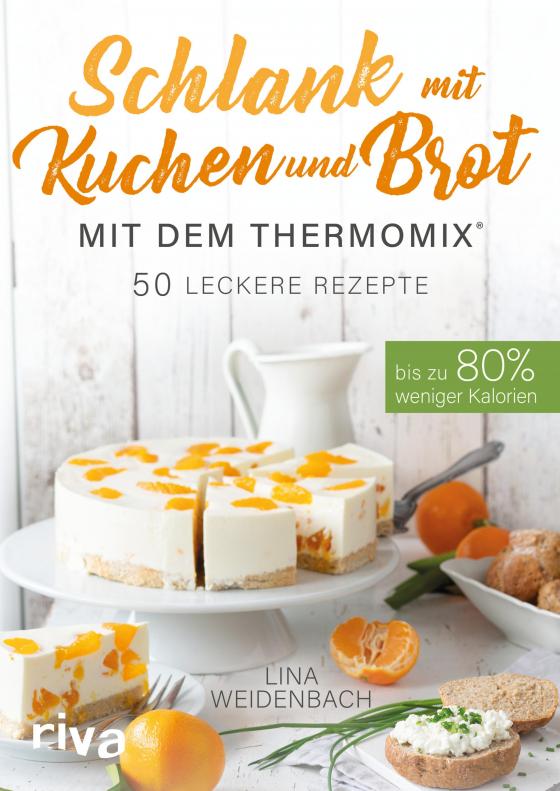 Cover-Bild Schlank mit Kuchen und Brot mit dem Thermomix®