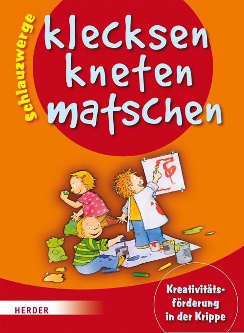 Cover-Bild Schlauzwerge - klecksen, kneten, matschen