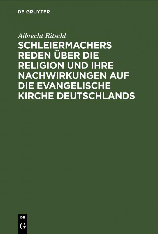 Cover-Bild Schleiermachers Reden über die Religion und ihre Nachwirkungen auf die evangelische Kirche Deutschlands