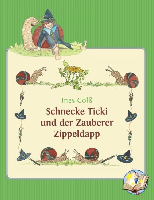 Cover-Bild Schnecke Ticki und der Zauberer Zippeldapp