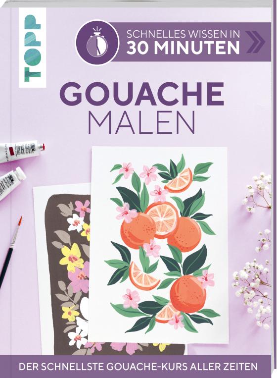 Cover-Bild Schnelles Wissen in 30 Minuten - Gouache malen