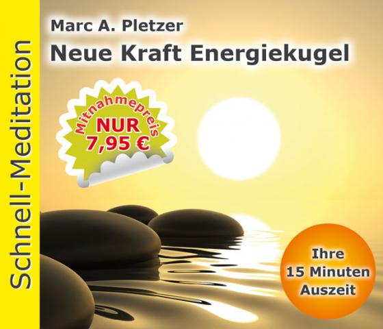 Cover-Bild Schnellmeditation: Neue Kraft Energiekugel (Audio-CD)